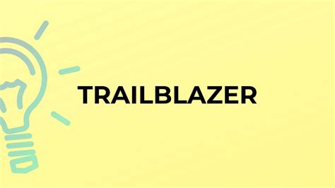 trailblazer in tagalog|Trailblazer Definition & Meaning .